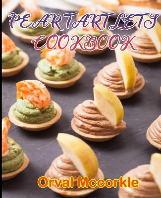 Book cover for Pear Tartlets Cookbook