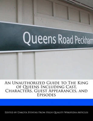 Book cover for An Unauthorized Guide to the King of Queens Including Cast, Characters, Guest Appearances, and Episodes