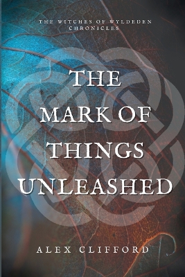 Cover of The Mark of Things Unleashed
