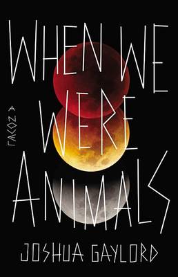 Book cover for When We Were Animals