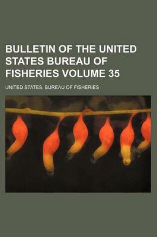 Cover of Bulletin of the United States Bureau of Fisheries Volume 35
