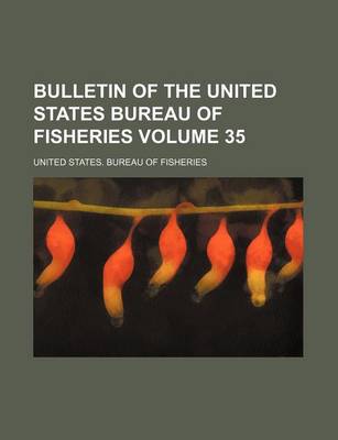 Book cover for Bulletin of the United States Bureau of Fisheries Volume 35