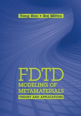 Book cover for FDTD Modeling of Metamaterials: Theory and Applications