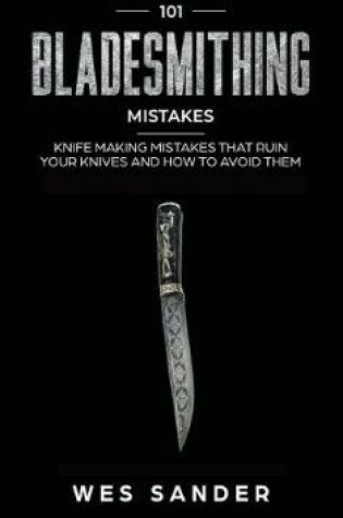 Cover of 101 Bladesmithing Mistakes
