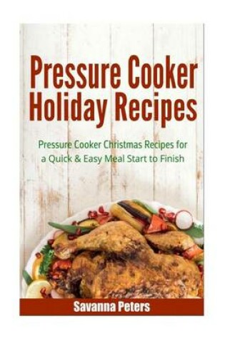 Cover of Pressure Cooker Holiday Recipes