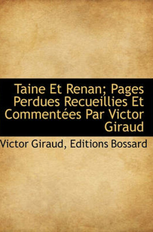 Cover of Taine Et Renan; Pages Perdues Recueillies Et Commentees Par Victor Giraud