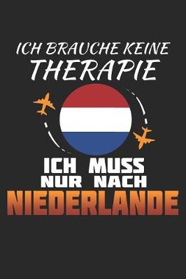 Book cover for Ich Brauche Keine Therapie Ich Muss Nur Nach Niederlande