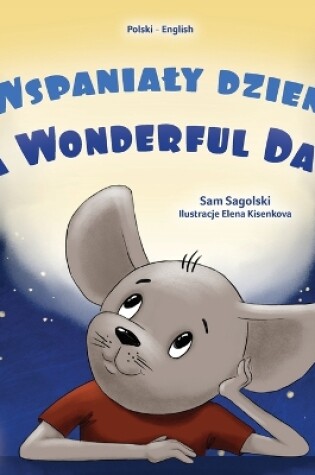 Cover of A Wonderful Day (Polish English Bilingual Children's Book)