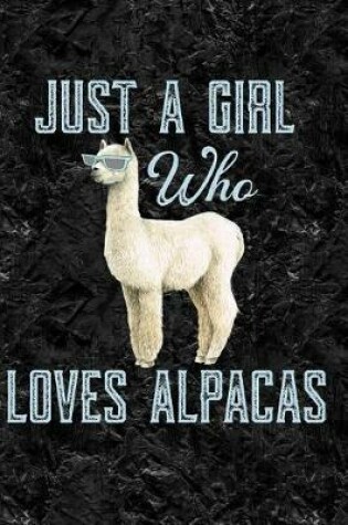 Cover of Just a Girl Who Loves Alpacas