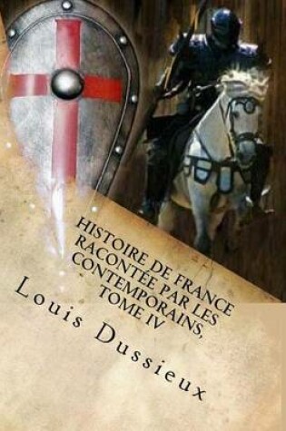 Cover of Histoire de France racontee par les contemporains, Tome IV