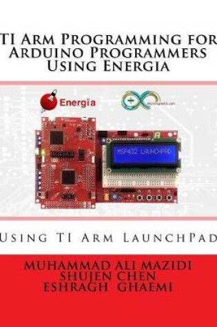 Cover of Ti Arm Programming for Arduino Programmers Using Energia