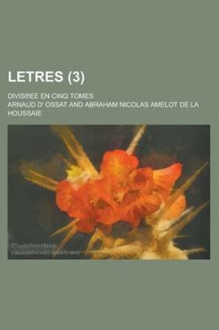 Cover of Letres; Divis Ee En Cinq Tomes (3 )