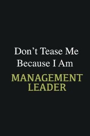 Cover of Don't Tease Me Because I Am Management leader