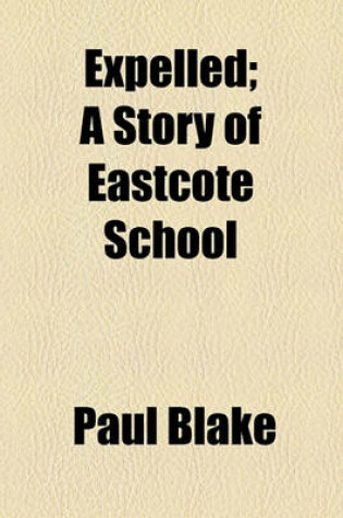 Cover of Expelled; A Story of Eastcote School