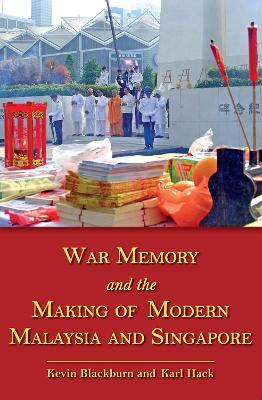 Book cover for War Memory and the Making of Modern Malaysia and Singapore