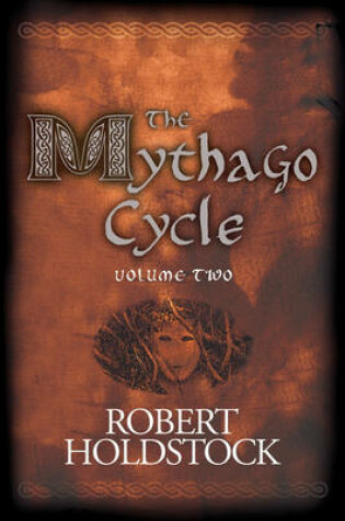 Cover of The Mythago Cycle Volume 2