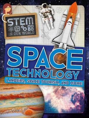 Cover of Space Technology: Landers, Space Tourism, and More