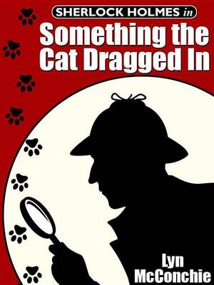 Book cover for Sherlock Holmes in Something the Cat Dragged in