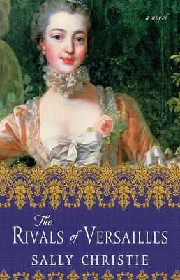 Book cover for The Rivals of Versailles