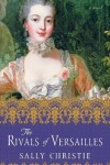 Book cover for The Rivals of Versailles