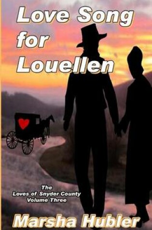 Cover of The Loves of Snyder County Volume 3 Love Song for Louellen