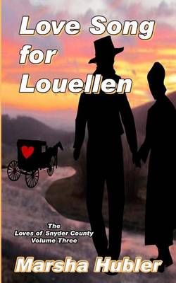 Book cover for The Loves of Snyder County Volume 3 Love Song for Louellen