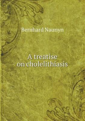 Book cover for A treatise on cholelithiasis