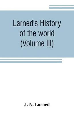 Book cover for Larned's History of the world (Volume III)