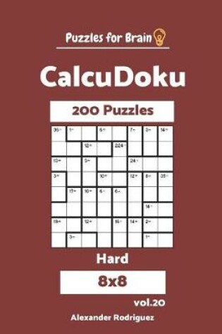 Cover of Puzzles for Brain CalcuDoku - 200 Hard 8x8 vol. 20