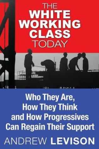 Cover of The White Working Class Today