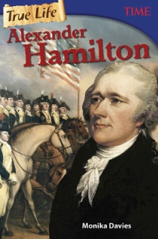 Cover of True Life: Alexander Hamilton