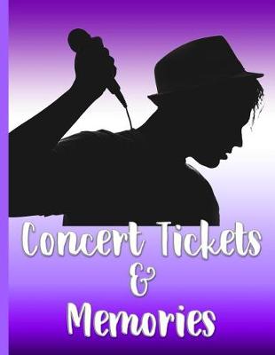 Book cover for Musical Artist Holding Microphone - Concert Ticket and Memories