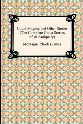 Book cover for Count Magnus and Other Stories (the Complete Ghost Stories of an Antiquary)