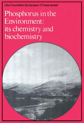 Cover of Ciba Foundation Symposium 57 – Phosphorus in the Enviroment – Its Chemistry and Biochemistry