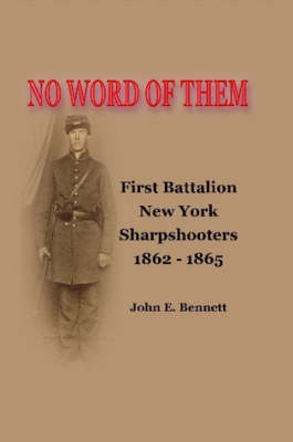 Book cover for No Word of Them: First Battalion New York Sharpshooters, 1862-1865