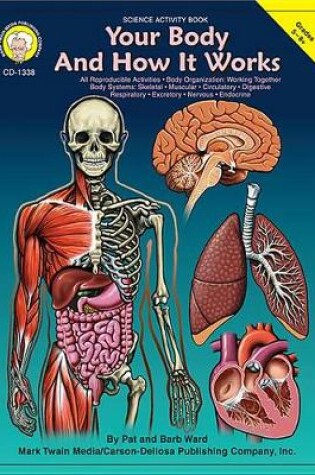 Cover of Your Body and How It Works, Grades 5 - 8