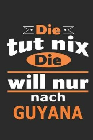 Cover of Die tut nix Die will nur nach Guyana