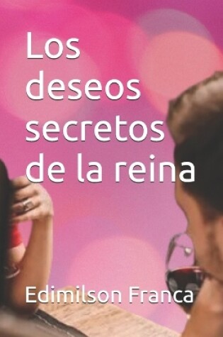 Cover of Los deseos secretos de la reina