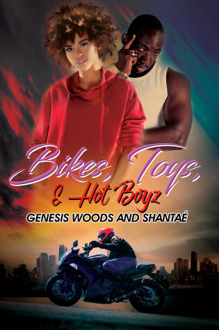 Cover of Bikes, Toys, & Hot Boyz