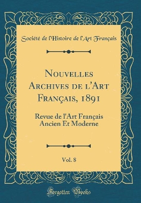 Cover of Nouvelles Archives de l'Art Français, 1891, Vol. 8