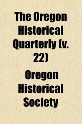 Cover of Oregon Historical Quarterly (Volume 22)