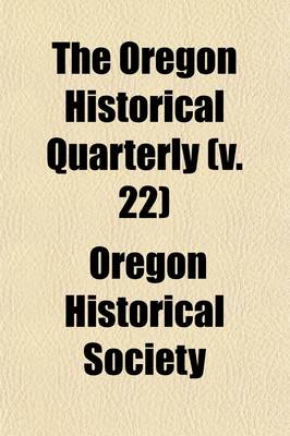 Book cover for Oregon Historical Quarterly (Volume 22)