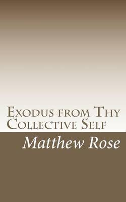Book cover for Exodus from Thy Collective Self