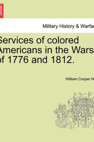 Cover of Services of Colored Americans in the Wars of 1776 and 1812.