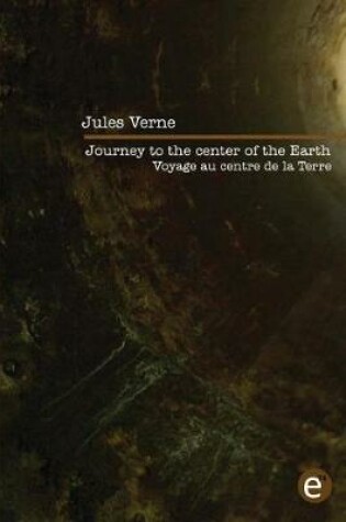 Cover of Journey to the center of the Earth/Voyage au centre de la Terre