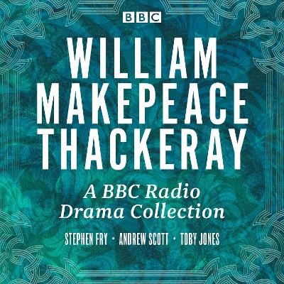 Book cover for W.M. Thackeray: A BBC Radio Drama Collection