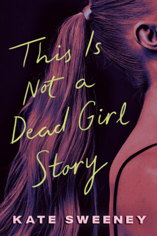 Cover of This Is Not a Dead Girl Story