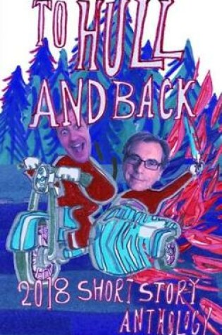 Cover of To Hull And Back Short Story Anthology 2018