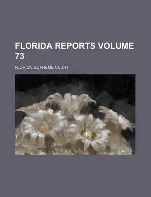 Book cover for Florida Reports Volume 73