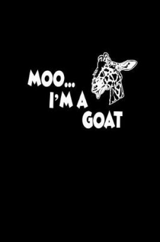 Cover of Moo.. I'm a goat